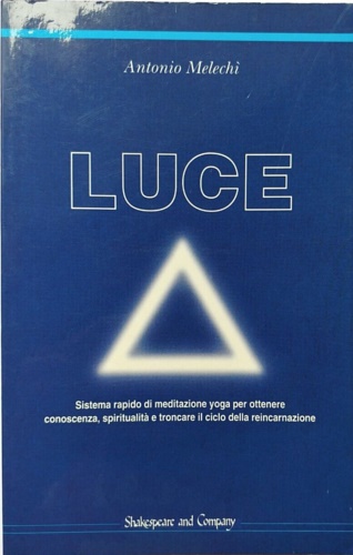 Luce. Sistema rapido di meditazione yoga per ottenere conoscenza, spiritualità …