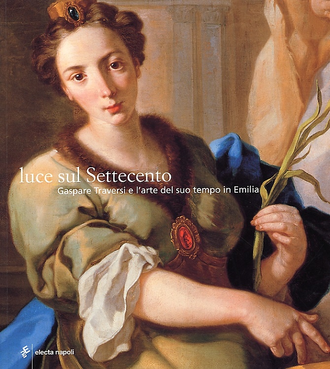 Luce sul Settecento. Gaspare Traversi e l'arte del suo tempo …
