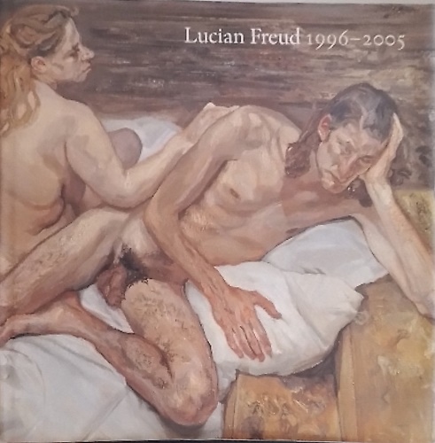 Lucian Freud: 1996 - 2005.