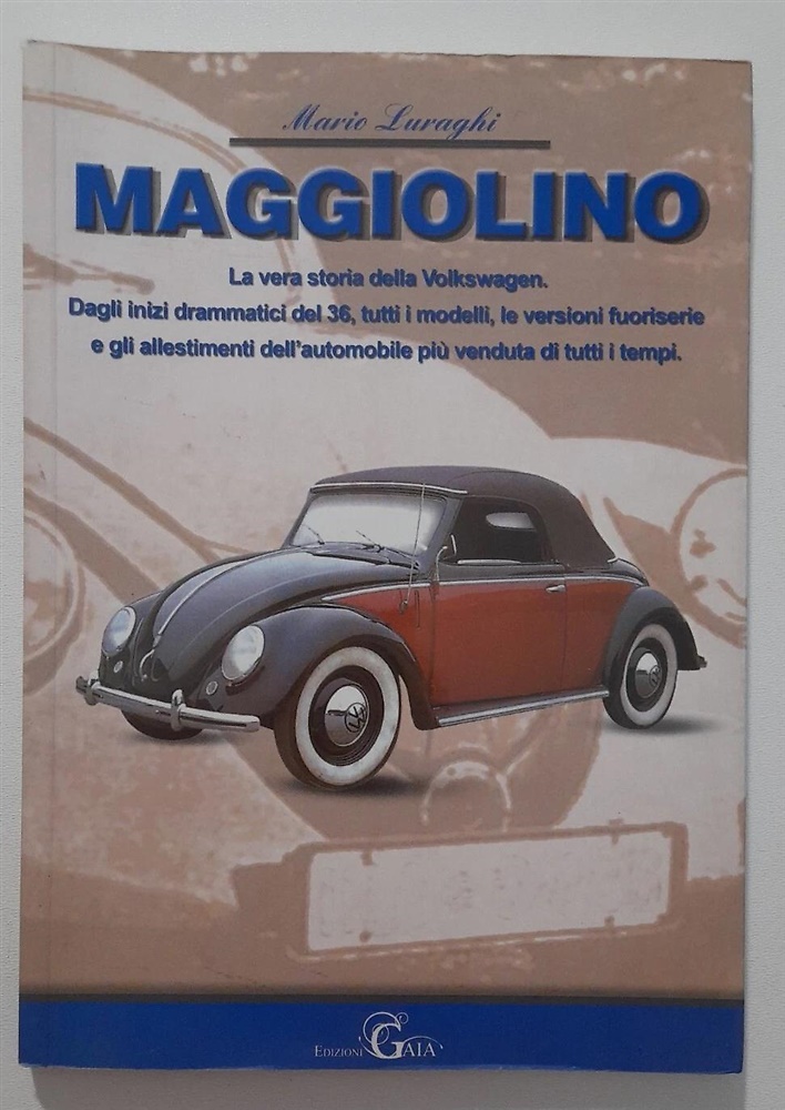 Maggiolino. La vera storia della Volkswagen.
