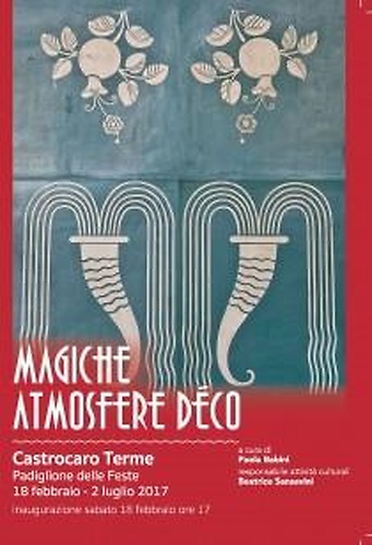 Magiche atmosfere decò. Testi di Paola Babini, Gianignazio Cerasoli, Alberto …