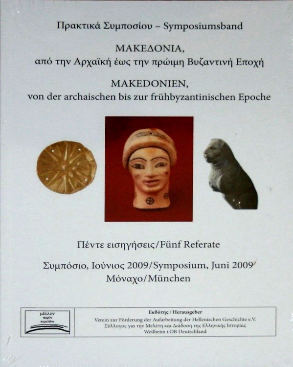 Makedonien, von der archaischen bis zur frühbyzantinischen Epoche. Symposium. Fünf …