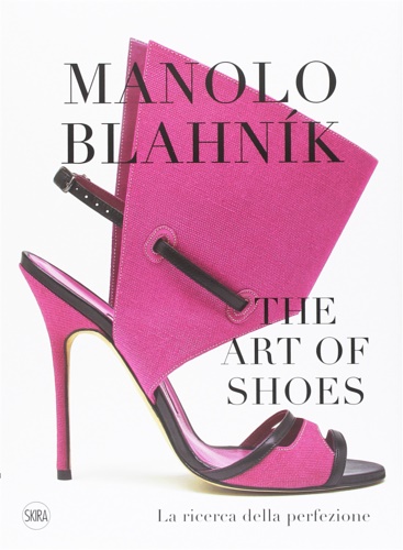 Manolo Blahník. The Art of Shoes. La ricerca della perfezione.