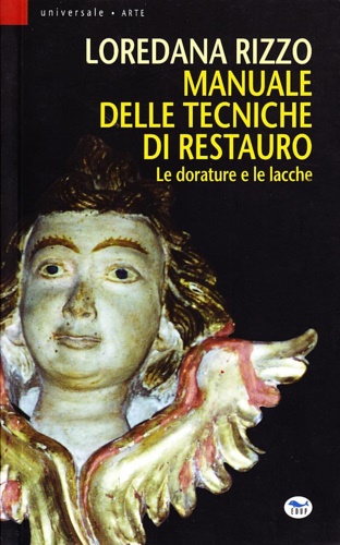 Manuale delle tecniche di restauro. Le dorature e le lacche.