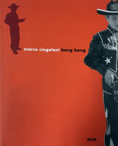 Marco Cingolani. Bang bang.