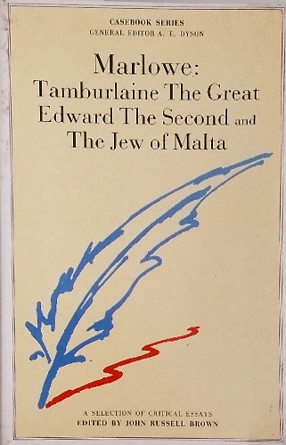 Marlowe: Tamburlaine, Edward II and The Jew of Malta.