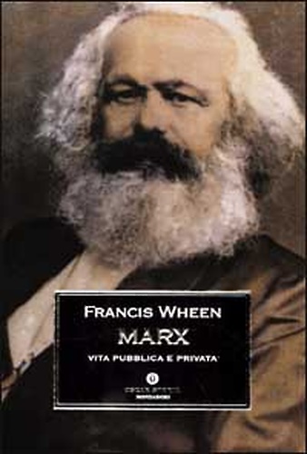 Marx. Vita pubblica e privata.