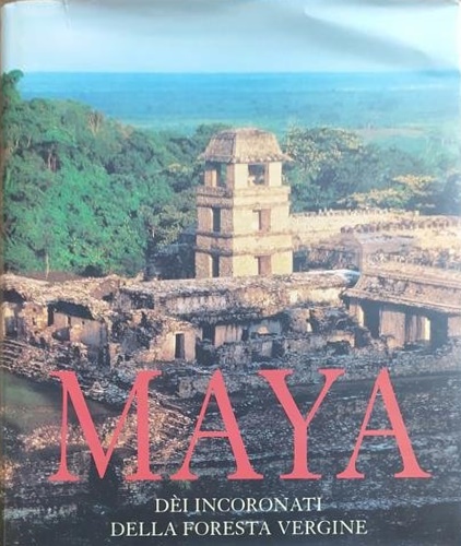 Maya. Dei incoronati della forersta vergine.