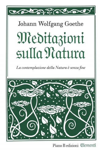 Meditazioni sulla natura. La contemplazione della Natura è senza fine.