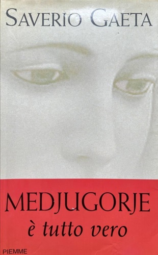 Medjugorje. È tutto vero.