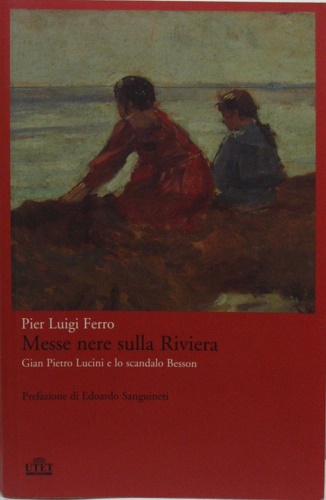 Messe nere sulla Riviera. Gian Piero Lucini e lo scandalo …