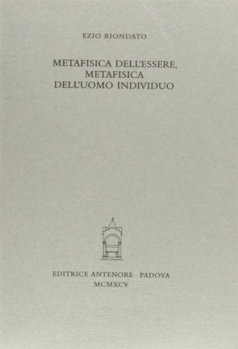 Metafisica dell'essere, metafisica dell'uomo individuo.
