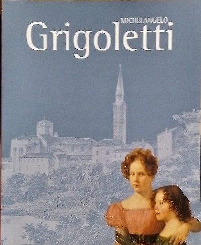 Michelangelo Grigoletti.