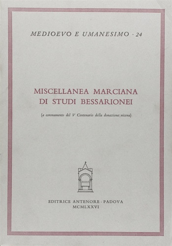 Miscellanea Marciana di studi bessarionei (a coronamento del V centenario …