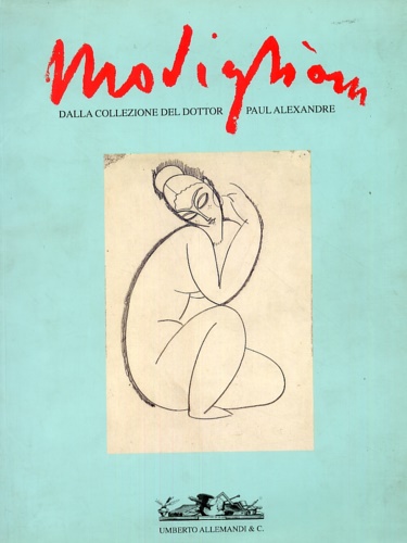 Modigliani . Testimonianze, documenti e disegni inediti provenienti dalla collezione …