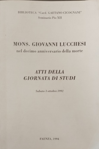 Monsignore Giovanni Lucchesi nel decimo anniversario della morte.