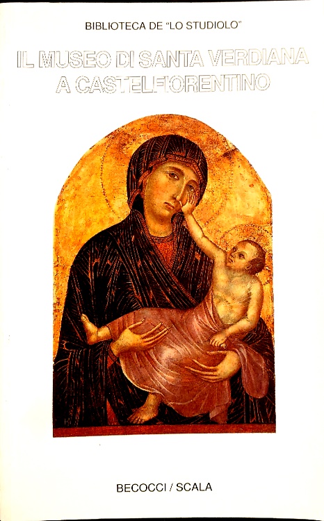 Museo di Santa Verdiana a Castelfiorentino. Guida alla visita del …