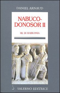 Nabucodonosor II. Re di Babilonia.