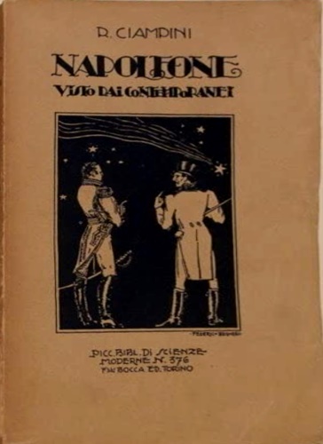 Napoleone visto dai contemporanei. Thibaudeau - Roederer - Chaptal - …