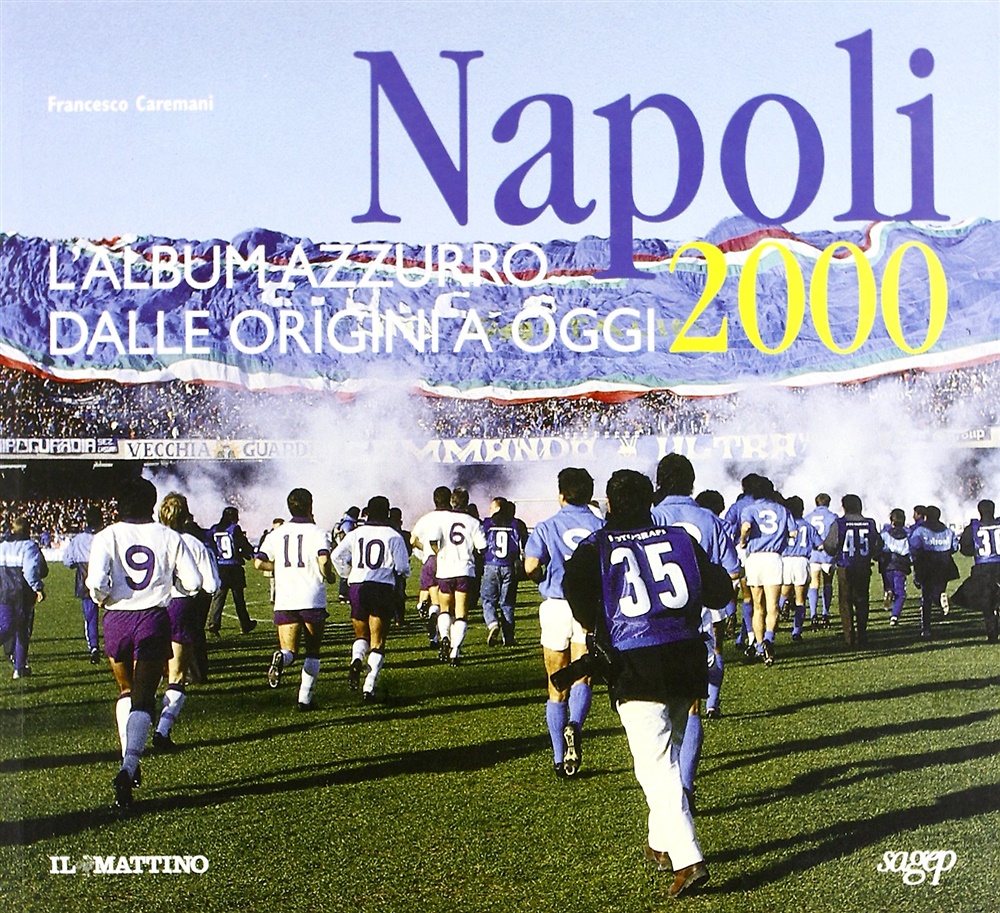 Napoli 2000. L'album azzurro dalle origini a oggi.