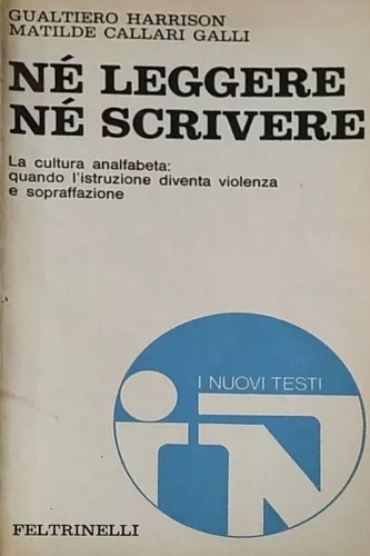Né leggere né scrivere. La cultura analfabeta: quando l'istruzione diventa …
