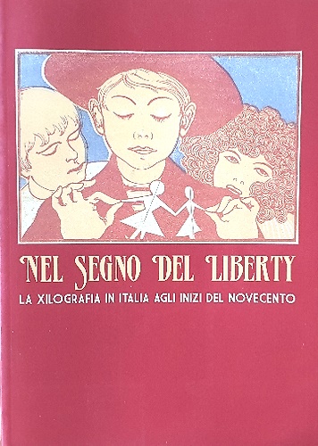 Nel segno del liberty. La xilografia in Italia agli inizi …