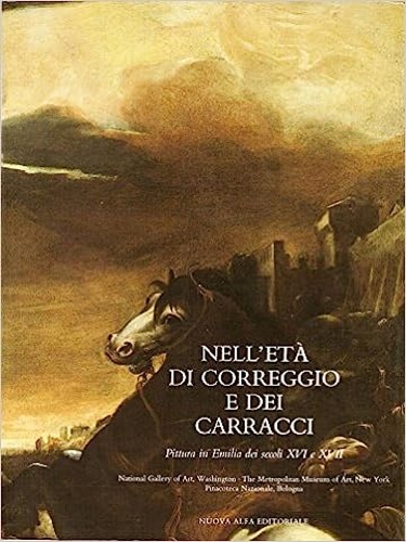 Nell'età di Correggio e dei Carracci. Pittura in Emilia dei …