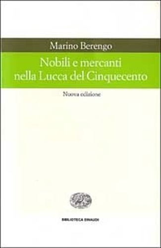 Nobili e Mercanti nella Lucca nel Cinquecento.