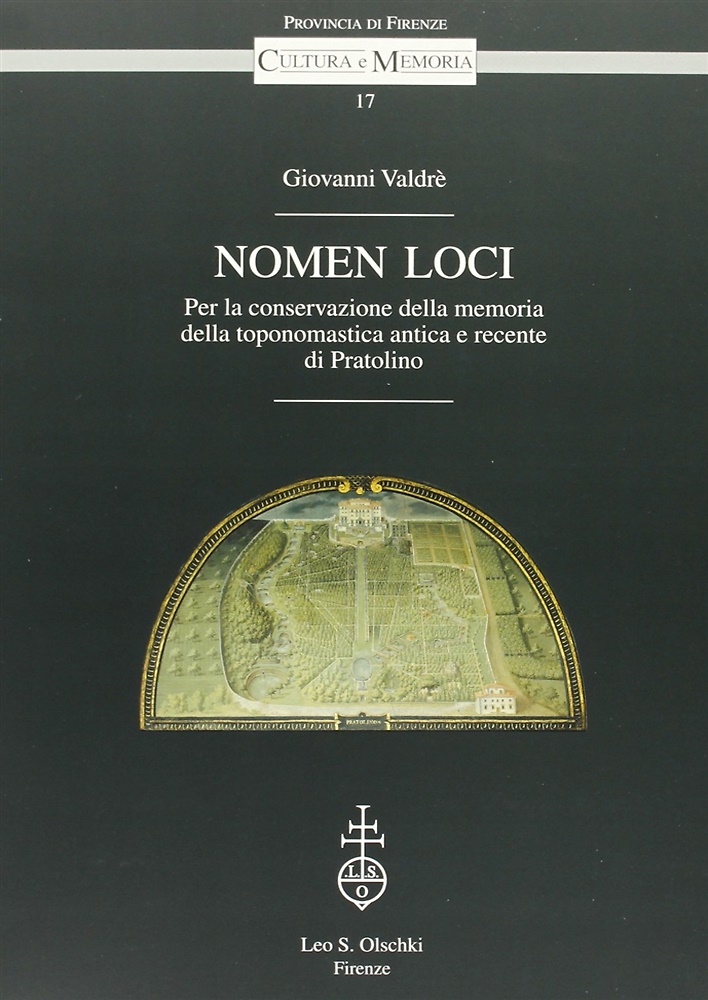 Nomen loci. Per la conservazione della memoria della toponomastica antica …