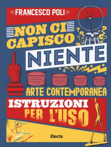 Non ci capisco niente. Arte contemporanea istruzioni per l'uso.