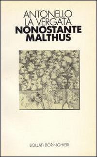 Nonostante Malthus. Fecondità, popolazioni e armonia della natura, 1700-1900.