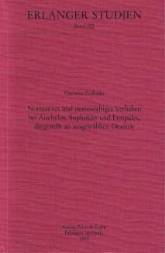 Normatives und normwidriges Verhalten bei Aischylos, Sophokles und Euripides: Dargestellt …