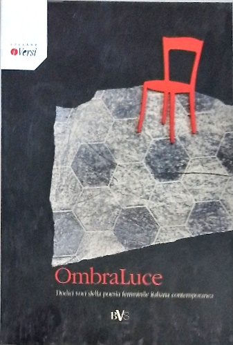 OmbraLuce. Dodici voci della poesia femminile italiana contemporanea.