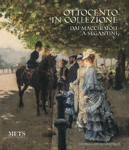 Ottocento in collezione. Dai Macchiaioli a Segantini.