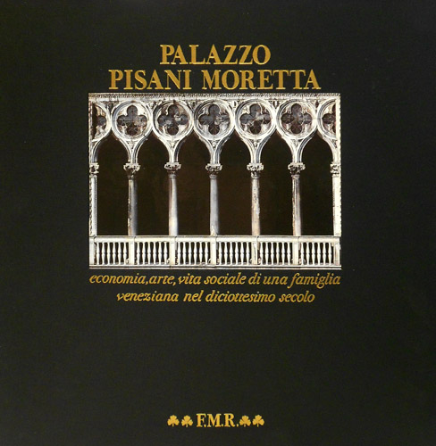 Palazzo Pisani Moretta. Economia, arte, vita sociale di un famiglia …