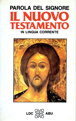 Parola del Signore. Il Nuovo Testamento in lingua corrente. Traduzione …