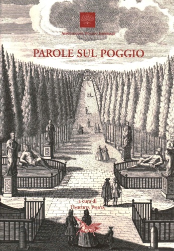 Parole sul Poggio. Testimonianze e ricordi della vita quotidiana nell'Istituto …