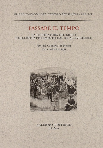 Passare il tempo. Letteratura del gioco e dell'intrattenimento dal XII …