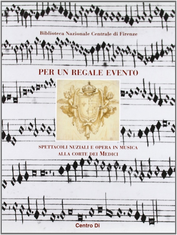 "Per un regale evento". Spettacoli nuziali e opera in musica …