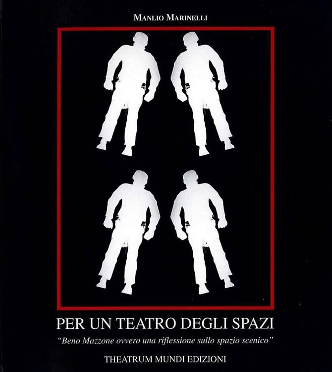 Per un teatro degli spazi. Beno Mazzone ovvero una riflessione …