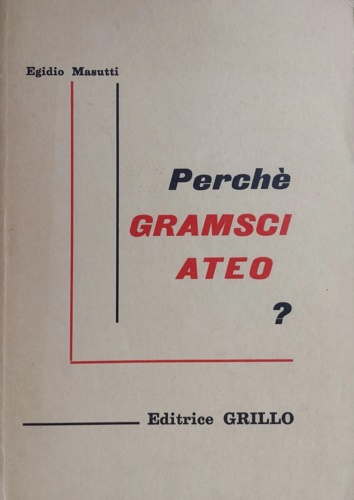 Perché Gramsci ateo?