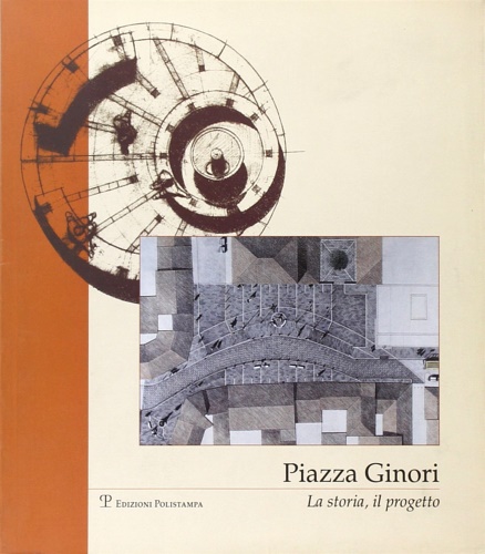 Piazza Ginori. La storia, il progetto.