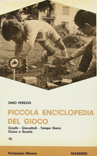 Piccola enciclopedia del gioco. Giochi, giocattoli, tempo libero, giochi e …