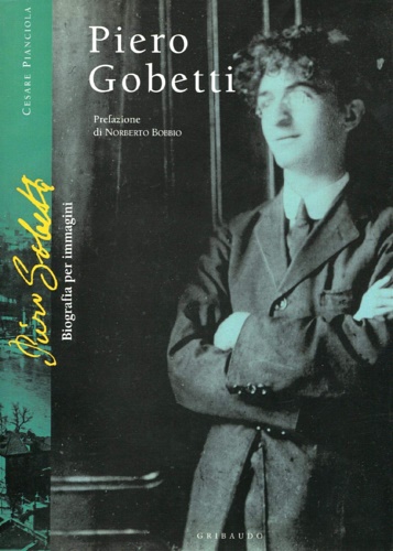 Piero Gobetti. Biografia per immagini.