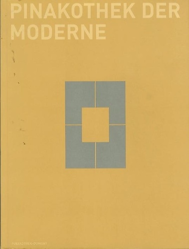 Pinakothek der Moderne - Manuale: Kunst, Grafik, Architektur und Design