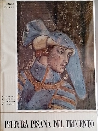 Pittura pisana del Trecento. Vol.I:Dal"Maestro di S.Torpè" al "Trionfo della …