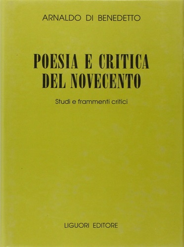 Poesia e critica del Novecento. Studi e frammenti critici.