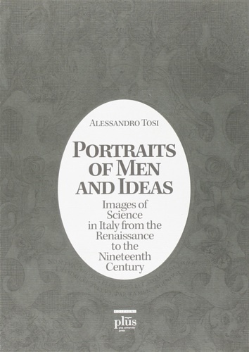 Portraits of Men and Ideas. Images of Science in Italy …