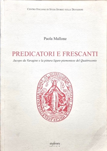 Predicatori e frescanti: Jacopo da Varagine e la pittura ligure …