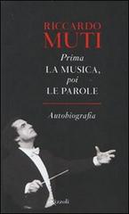 Prima la musica, poi le parole. Autobiografia.